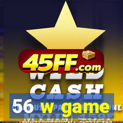 56 w game